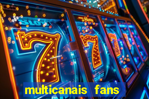 multicanais fans jogo ao vivo